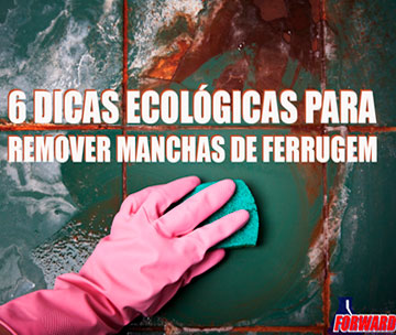 6 dicas ecológicas para remover manchas de ferrugem